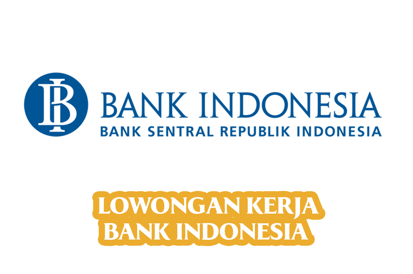 Info Rekrutmen PCPM Angkatan 38 di Bank Indonesia